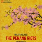 Announcement: Malaya Relived: The Penang Riots (A New Musical)