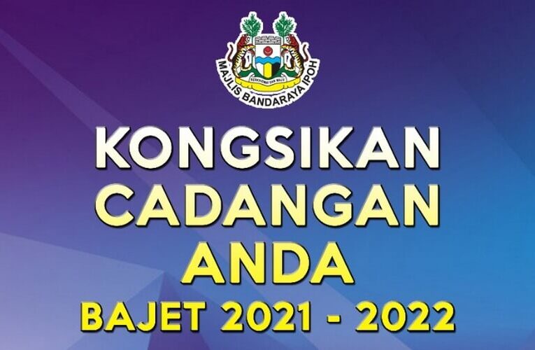 Suggestions & Ideas Needed For Ipoh City Budget 2021 – 2022