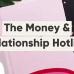 The Money & Relationship Hotline The Money & Relationship Hotline