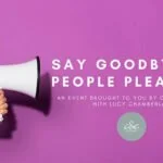 Say Goodbye to People Pleasing Forever! Say Goodbye to People Pleasing Forever