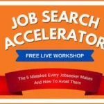 The Job Search Accelerator Workshop The Job Search Accelerator Workshop