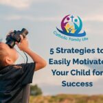 5 Strategies to Easily Motivate Your Child for Success