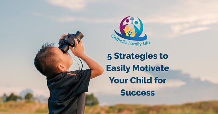 5 Strategies to Easily Motivate Your Child for Success