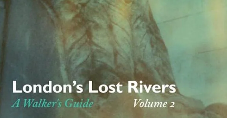 Searching for London’s Lost Rivers
