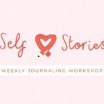 SELF LOVE STORIES: a LIVE 30-minute Joint Journaling Workshop